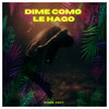 Dime Como Le Hago - Rober Omey