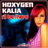 I'll Be There (Original Mix) - Hoxygen&Kalia