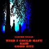 WISH I COULD HAVE SAID GOOD BYE (Explicit) - Castro Vegas