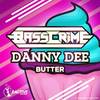 Butter (Original Mix) - Basscrime&Danny Dee