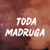 Toda Madruga (Explicit) - DJ DAUAN&Gley Mc&Livinkis