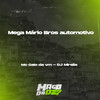 Mega Mário Bros automotivo (Explicit) - DJ Mirella&Mc Caio da VM