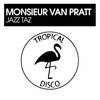 Jazz Taz - Monsieur Van Pratt