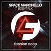 Bodytalk (Original Mix) - Space Marchello