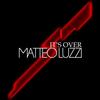 It's Over (Extended Version) - Matteo Luzzi