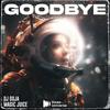 Goodbye - Dj Goja&Magic Juice&Rozsdas Marius