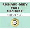 Better Man (Richard Grey Future Mix) - Richard Grey&Sir Duke