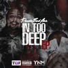 In Too Deep (Explicit) - Panda Badazz