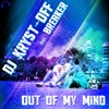 Out of My Mind (Wolfie Remix) - DJ KRYST-OFF&Breaker