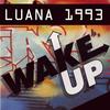 Wake Up Part 1 - Luana