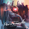 Perreando (Explicit) - Dani Torres&Daniel Eduardo castellanos Torres&Gabriel Orlando Rojas Ramirez