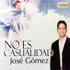 No Es Casualidad - Jose Gomez