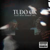 Tudo Ok (Explicit) - Blackz&Did Brock&Cjota&Big jaiy