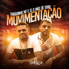 Movimentação - Thiaguinho MT&JS o Mão de Ouro&Dadá Boladão
