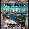 Anything Is Possible[feat. Ase & AntsonastI] (Remix|Explicit) - The Ghetto&Ase&AntsonastI