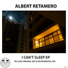 I Can't Sleep (Instrumental Mix) - Albert Retamero