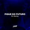 Pique do Futuro (Explicit) - DJ Weriky&Mc FP Da Rv&MC Rogin Do BF&Weriky Raasch