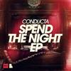 Spend The Night (Dubzta Remix) - Conducta&Dubzta