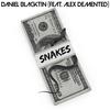 Snakes(feat. Alex Demented) (Explicit) - Daniel Blacktin&Alex Demented