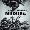 Medusa (Explicit) - AdanLP