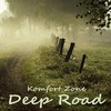 Deep Road - Komfort Zone