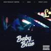 Baby Blue (Explicit) - Frost Loco