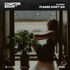 Please Don't Go - Kuyano
