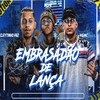 Embrasadão de Lança(feat. Mc PR)(Brega Funk) (Explicit) - Cleytinho Paz&MC HG