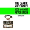 Good Morning Revolution (Hewitt Kraufeld Remix|Explicit) - The Carrie Whitesnakes&WAKIZASHI&Kappuh&PistolPorter