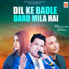 Dil Ke Badle Dard Mila Hai - Mohammad Salamat