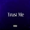 Trust Me (Explicit) - H1 GBZ&T.R.