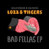 Bad Fellas - Lozz&Tiigers