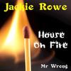 House on Fire - Jackie Rowe