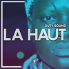 La Haut - Duty Sound&2023 Jean Phillippe Torrez&2023 Nicolas Maille