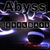 Rebel Bass - Abyss