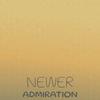 Newer Admiration - Atin Esto