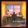 IS IT WORTH IT? (feat. Talakai) (Explicit) - Busty&Talakai