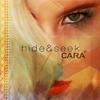 Hide & Seek - Cara