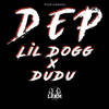 D.e.p. (Explicit) - Dudu&LFAM&Lil Dogg