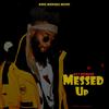 MESSED UP (Explicit) - Kay Murdur