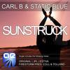 Sunstruck (Original Mix) - Carl B&Static Blue