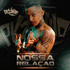 Nossa Relação - Dj Thiago Fb&MC Pkzinho