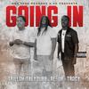 Going In (feat. Trillah TreyDubb & Tracy|Explicit) - Re-Up&Trillah Treydubb&Tracy