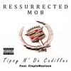 Tipsy N' Da Cadillac (feat. Clepto Maniack) (Explicit) - Ressurrected Mob&Dirty Deathwish&Clepto Maniack