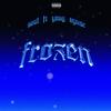 Frozen(feat. Yong Vynse) (Explicit) - S o u l&Yong Vynse