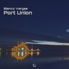 Port Union - Bianco Vargas