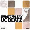 Whatcha Say - UC Beatz