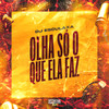 Olha Só o Que Ela Faz (Explicit) - DJ Esculaxa