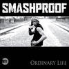 Ordinary Life (Explicit) - Smashproof