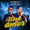 Novo Amor - Patrick&Mateus
